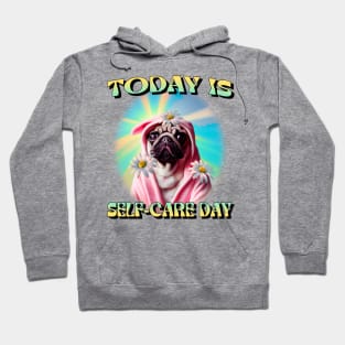 Today is self care day Hoodie